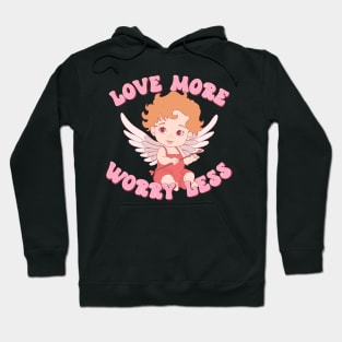 Love More Worry Less Hoodie